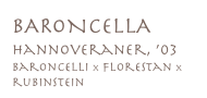 BARONCELLA
hannoveraner, ’03
baroncelli x florestan x rubinstein